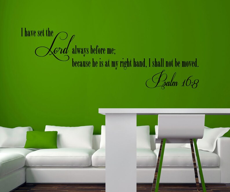 Vinyl Wall Decal Sticker Psalms 16:8 5389s