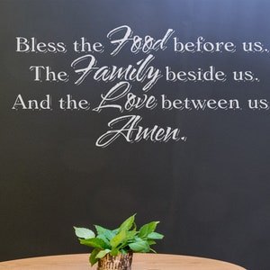 Dining Room Wall Quote Decal Sticker. Kitchen Quote. Bless the Food Before Us, The Family Beside Us, And the Love Between Us. Amen. #5432