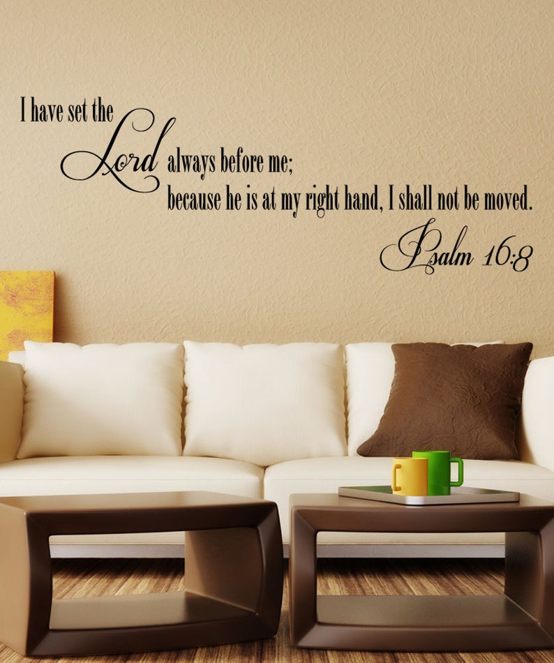 Vinyl Wall Decal Sticker Psalms 16:8 5389s