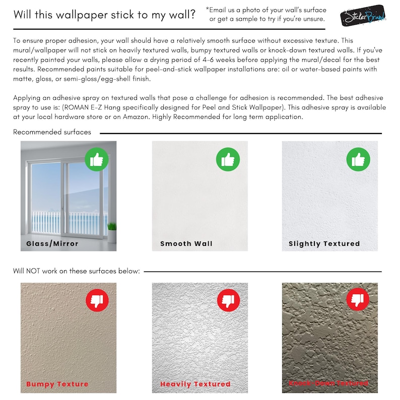 May include: A guide to determine if wallpaper will stick to a wall.  The guide shows thumbs up for surfaces like glass, mirrors, smooth walls, and slightly textured walls.  Thumbs down are shown for bumpy texture, heavily textured walls, and rough surfaces.  The text reads: "Will this wallpaper stick to my wall?"