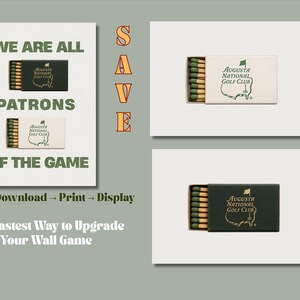 May include: A digital download of printable art featuring a green and gold matchbox with the Augusta National Golf Club logo. The text "We are all patrons of the game" is printed on the white background. The text "Save" is printed in orange on the right side of the image.