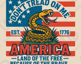 Don't Tread On Me SVG | 1776 America Flag Snake Design | Land of the Free Because of the Brave PNG | Cricut Patriotic Liberty Cut File