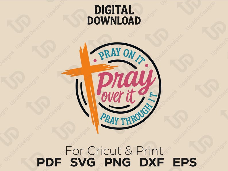 Pray on It, Over It, Through It SVG – Christian Faith Design ...