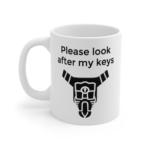 Please Look After My Keys Mug - Novelty Ceramic Mug