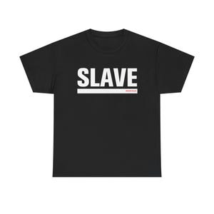 May include: Black t-shirt with the word "SLAVE" in large, bold, white capital letters. A white horizontal line is under the word, with the word "PERVERTIBLES" in small red letters to the right of the line.