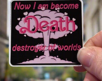 I am Become Death Barbenheimer Sticker