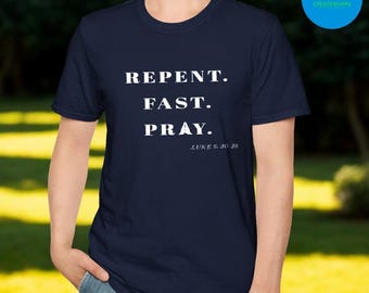 Repent Fast Pray Tshirt for Unisex, Inspirational Tee for Her, Deep Faith Christian Tee, Casual Wear, Gift, Gildan Tee | CreateWorksShop