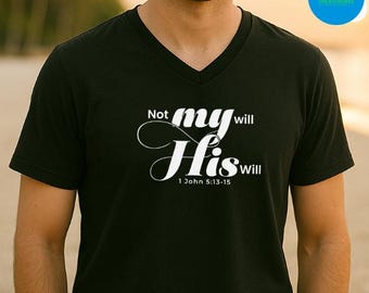 Not My Will Hiss Will Shirt, V-Neck Tee | Not My Will But His Christian V-Neck Tee | Bella Canvas 3005 Faith Shirt Gift | CreateWorksShop