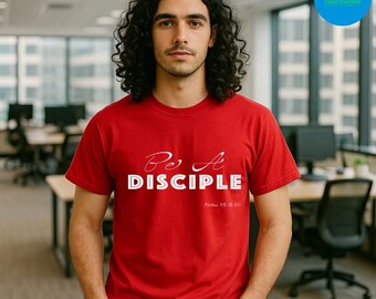 Be A Disciple Tshirt For Him, Inspirational Tops, Faith Based Apparel, Bible Verse Tee, Christian Gift, Gildan Cotton Tee, CreateWorksShop