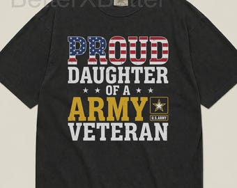 Army Veteran Daughter Unisex T-shirt, Proud Daughter Of A Army Veteran, Military Family Pride Shirt, Patriotic Daughter Shirt