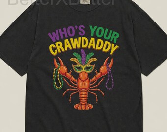 Mardi Gras Crawfish Unisex T-shirt, Who's Your Crawdaddy, Louisiana Cajun Party Shirt, New Orleans Parade Festival Shirt
