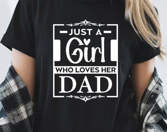 Solo una chica que ama a su papá PNG, camiseta de padre e hija, camiseta familiar linda, camiseta de papá con corazón, regalo para la chica de papá, ropa para hijas amorosas