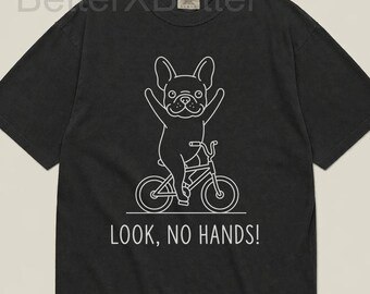 French Bulldog Unisex T-shirt, LOOK, NO Hands, Biking dog quote, frenchie cyclist shirt for dog lovers and bike riding humor fans