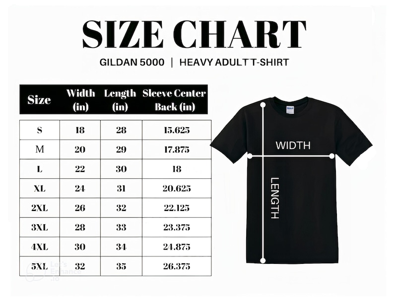 May include: A black Gildan 5000 heavy adult t-shirt with a size chart. The chart shows measurements in inches for width, length, and sleeve center back for sizes S to 5XL. The shirt's width and length are indicated with white lines.