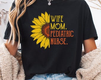 Wife Mom Pediatric Nurse Png, Sunflower Digital File, Nurse Life Png, Medical Profession Design, Mother's Day Svg, Nursing Sunflower Png