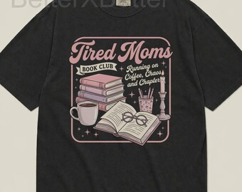 Tired Moms Book Club Unisex T-shirt, Running on Coffee, Chaos and Chapters, Reading Mom Shirt for Book Lover Mothers and Librarians