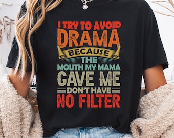 I Try To Avoid Drama PNG, No Filter Digital File, Funny Mom Quote Design, Sassy Typography Graphic, Southern Saying Art, Rainbow Retro Text