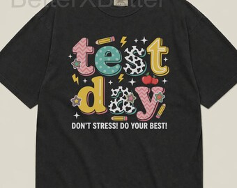 Test Day Unisex T-shirt, Don't Stress! Do Your Best!, Student Motivation Quote, Teacher Classroom Exam Season School Spirit Shirt