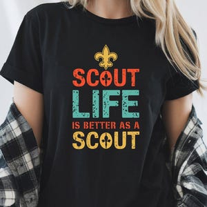 Scout Life Is Better As A Scout T-Shirt Fleur De Lis Scouting America Camping Adventure Outdoor Enthusiast Gift for Boy Scout Leader