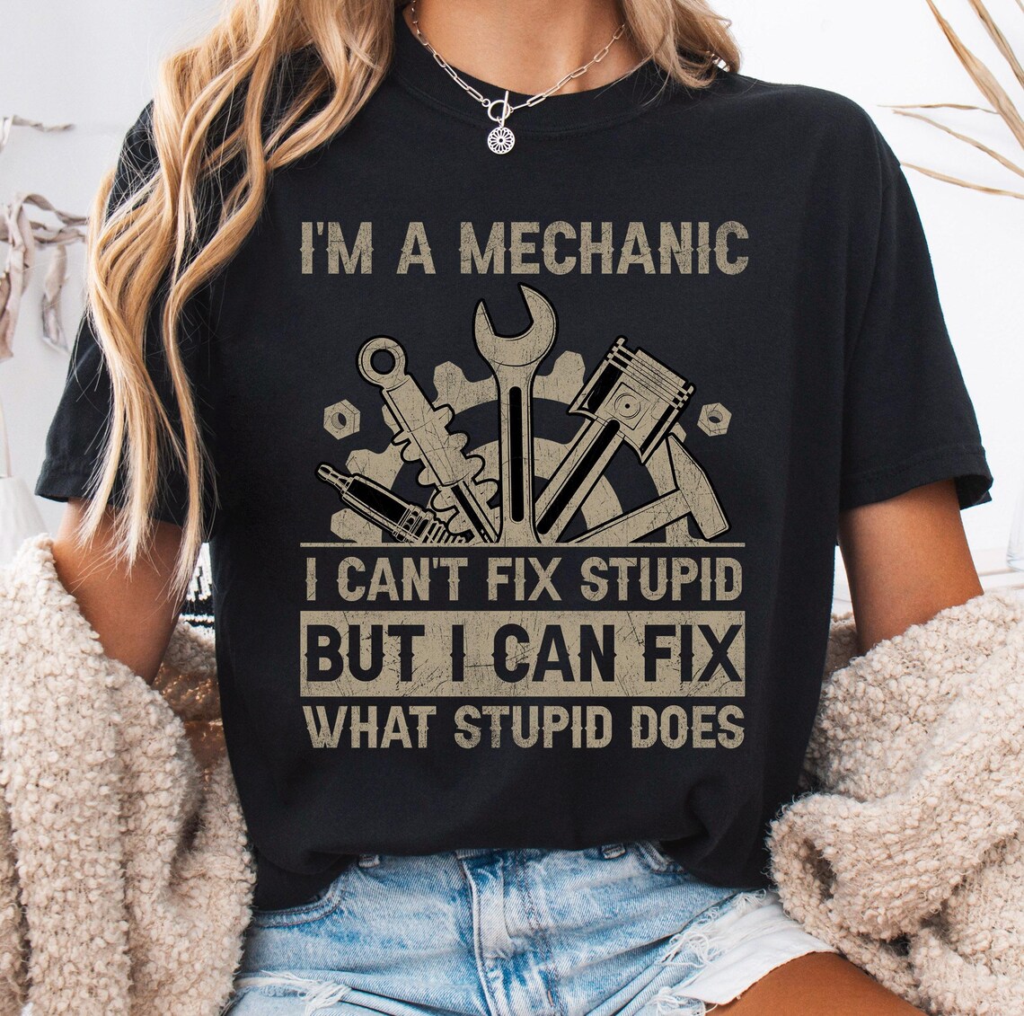 I’m A Mechanic I Can’t Fix Stupid but I Can Fix What Stupid Does PNG ...