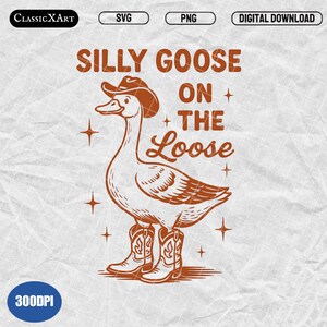 Silly Goose SVG PNG | Funny Western Shirt Design | Retro Cowgirl Graphic Tee Clipart | Silly Goose On The Loose T-Shirt Design
