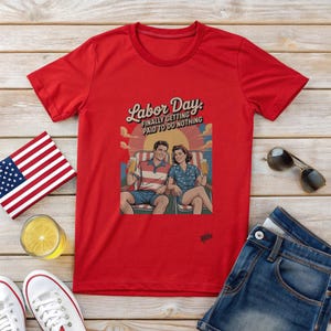 Labor Day Shirt, Retro Shirt, Best Selling Items, Funny T-Shirt, Graphic Tees, Summer Shirt, Top Selling T Shirts, Trending Now Unisex Shirt