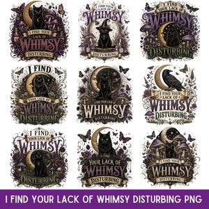Puede incluir: Una colección de nueve diseños gráficos digitales con gatos negros, cuervos, lunas crecientes, setas y elementos florales. Cada diseño incluye el texto I FIND YOUR LACK OF WHIMSY DISTURBING en letras decorativas con una paleta de colores morados.