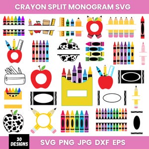 May include: A collection of 30 crayon-themed designs in SVG, PNG, JPG, and DXF EPS formats. The designs include crayons, pencils, apples, and other school-related graphics in various colors. The text "CRAYON SPLIT MONOGRAM SVG" is at the top.