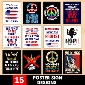 May include: A collection of 15 poster sign designs with various political and patriotic themes. The signs feature text such as "No Kings," "Democracy," and "Rejecting Kings." The designs incorporate the American flag, peace symbols, and the Statue of Liberty.