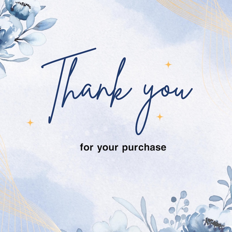 May include: A thank you card with a blue watercolor floral design and gold accents. The card says "Thank you for your purchase".