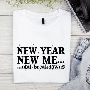 New Year New Mental Breakdowns PNG, Funny Sarcastic New Year Shirt Design, Humor Sublimation PNG, 300 DPI Clipart, Digital Download image 2