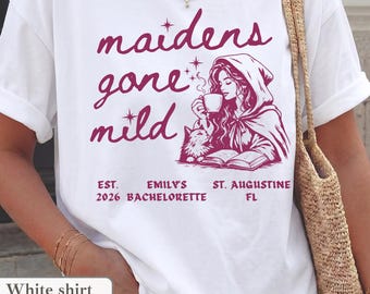 Maidens Gone Mild Bachelorette Shirt Medieval Wedding Bride Renaissance Faire Bookish Bach Club