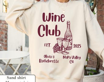 Wine Club Sweatshirt: Vineyard Trip Napa Bachelorette Party Sweater