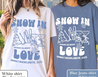 Snow In love Bachelorette Custom Party Comfort Colors Shirt: Apres Ski, Winter Mountain Trip