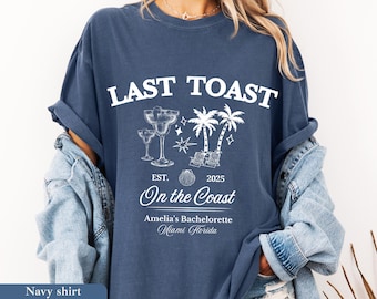 Last Toast on the Coast Comfort Colors Shirt: Bachelorette Party Tee