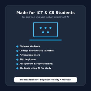 Może przedstawiać: Ciemnoniebieska infografika z białym tekstem o treści Made for ICT & CS Students, For beginners who want to study smarter with AI. Wymienia grupy docelowe, w tym student&oacute;w dyplomowych, uniwersyteckich, początkujących w Pythonie i SQL.