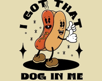 Retro “ I got that dog in me” character PNG