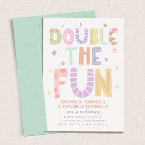 May include: A white rectangular birthday invitation card with a light mint green envelope. The card features the colorful text DOUBLE THE FUN in a playful font, surrounded by small stars. Below, it reads PAYTON IS TURNING 2 & TAYLOR IS TURNING 4, followed by event details including date, time, location, and RSVP information in dark blue text.