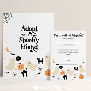 May include: Printable Halloween adoption certificate with a cute ghost, pumpkin, and black cat design. The text reads "Adopt Your Own Spooky Friend" and "Certificate of Adoption".