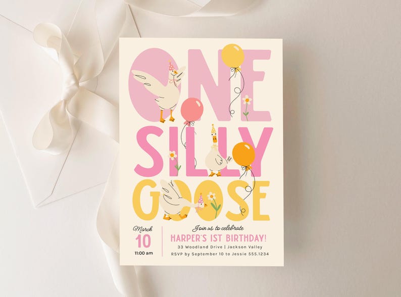 May include: A pink and yellow birthday invitation with the text "One Silly Goose" and a cartoon goose with a party hat. The invitation is for Harper's 1st birthday on March 10th at 11:00 am. The RSVP information is included.