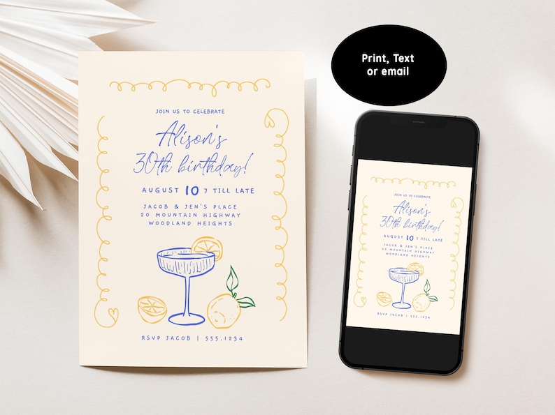 May include: A yellow and white invitation card with a blue and yellow illustration of a cocktail glass with lemons. The text on the card reads "Join us to celebrate Alison's 30th birthday! August 10 7 till late Jacob & Jen's Place 20 Mountain Highway Woodland Heights RSVP Jacob 1 355-1234"