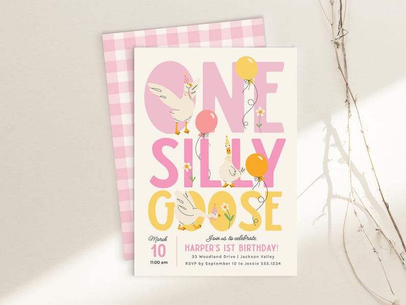 May include: A pink and yellow birthday invitation with the text "One Silly Goose" and a cartoon goose. The invitation is for Harper's 1st birthday and includes the date, time, and RSVP information.