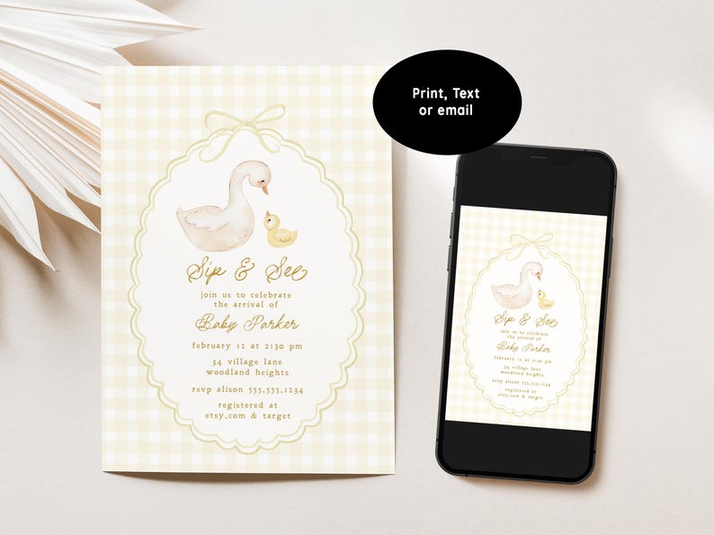 May include: A yellow and white gingham baby shower invitation with a watercolor illustration of a mother duck and her duckling. The text reads "Sip & See, join us to celebrate the arrival of Baby Parker, February 11 at 1:30 pm, 14 Village Lane, Woodland Heights, RSVP Alison 553-555-1234, Registered at etsy.com & target".