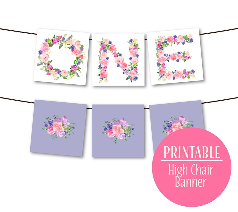 Floral 1st Birthday Banner Flower Decor Pink and Purple Birthday Bunting Instant Download 1587 ONE High Chair Banner