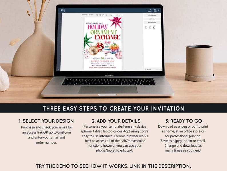 May include: A laptop displays a holiday ornament exchange invitation. The invitation features colorful ornaments and the text "HOLIDAY ORNAMENT EXCHANGE." Instructions for creating the invitation are below the laptop, with the steps: select, add details, and ready to go.