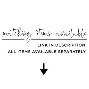 May include: Text that reads "matching items available" with a line under it. Below the line is the text "LINK IN DESCRIPTION" and below that is the text "ALL ITEMS AVAILABLE SEPARATELY". An arrow points down from the text.