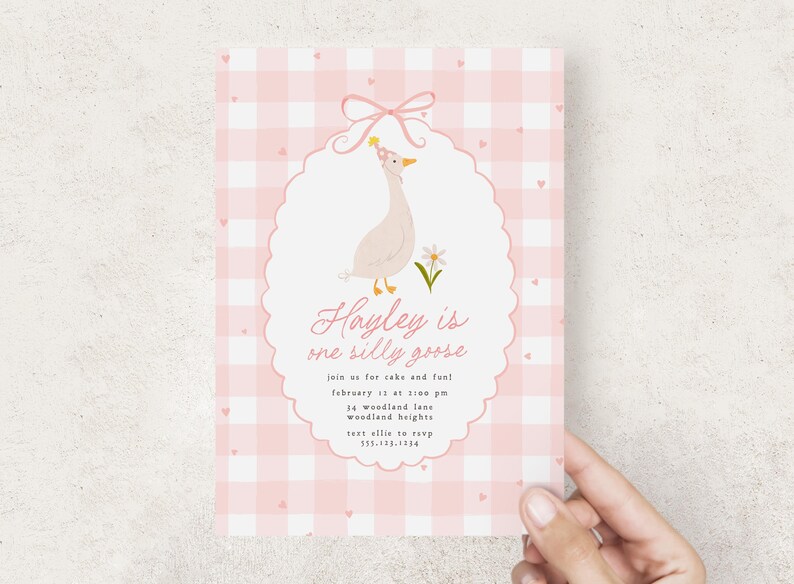 May include: A pink and white gingham patterned invitation with a cartoon goose wearing a party hat. The text "Hayley is one silly goose" is written in cursive. Additional text includes event details.
