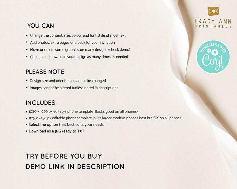 May include: A white background with text that reads "You Can", "Please Note", and "Includes". The text lists the features and specifications of a phone template. The text also reads "Try Before You Buy" and "Demo Link in Description". The image also includes a logo that reads "Tracy Ann Printables" and "Personalize with Coril".