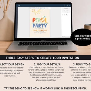 May include: A laptop screen displaying a colorful pool party invitation template with the text "Pool Party" and "Taylor's 4th Birthday". The screen is surrounded by a white frame with the text "Edit, download & print today!" in black. Below the laptop is a white background with three steps to create an invitation: "Select Your Design", "Add Your Details", and "Ready to Go".