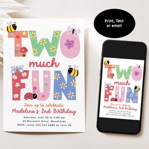 May include: A colorful invitation for a second birthday party. The design features the words "TWO MUCH FUN" in playful, decorated letters, with bees, butterflies, and ladybugs. The invitation includes the party details and a phone displaying the same design.